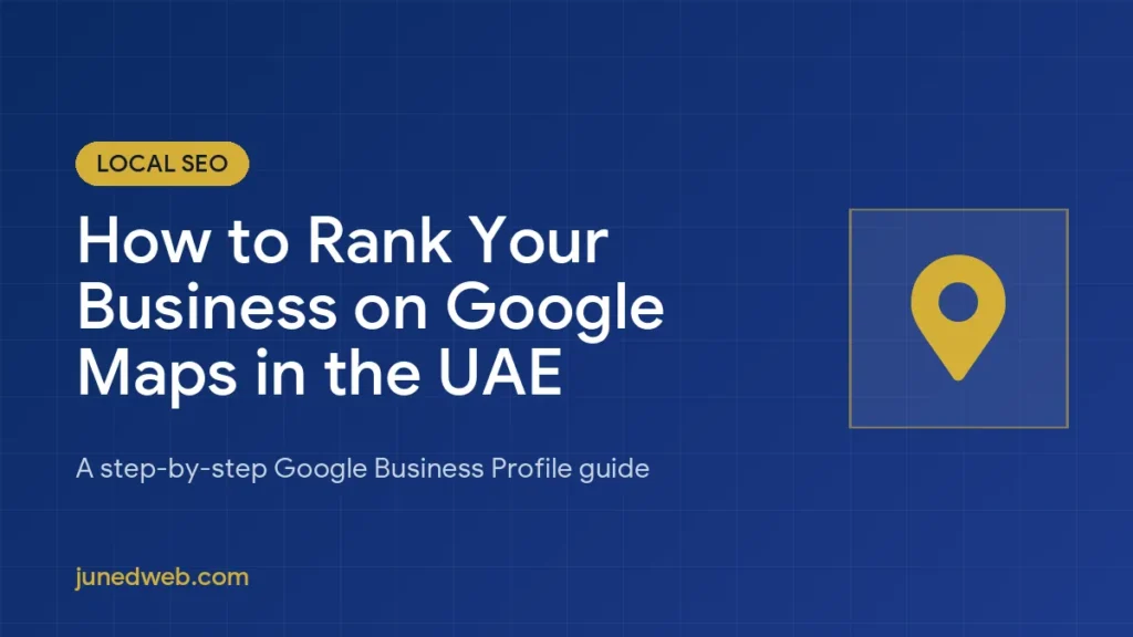 How to Rank Your Business on Google Maps in the UAE (Step-by-Step)