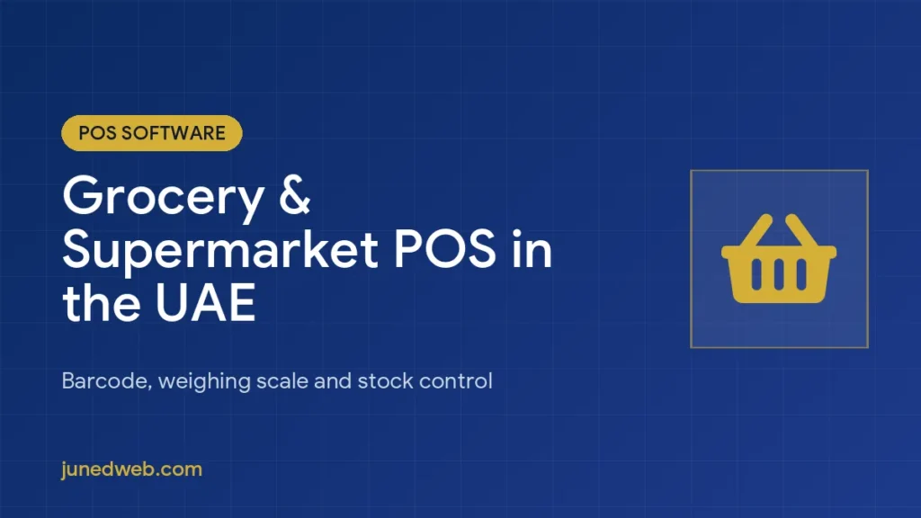 Grocery & Supermarket POS in the UAE: Barcode, Weighing Scale & Stock Control