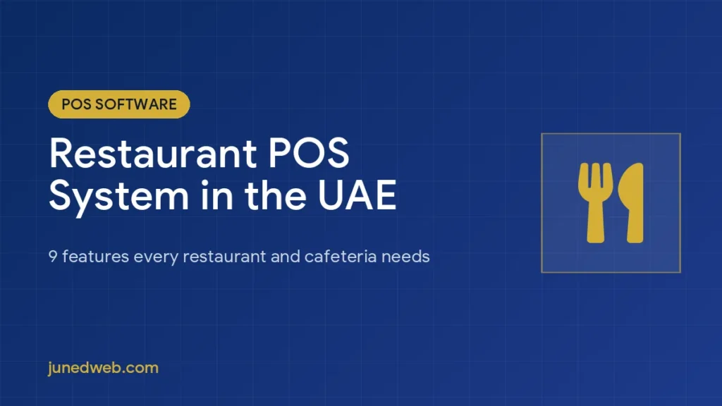 Restaurant POS System in the UAE: 9 Features Every Restaurant Needs
